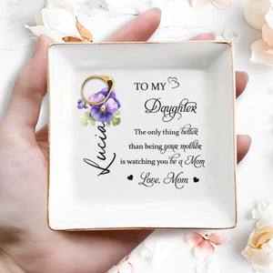 To My Daughter, Watching You Be A Mom, Pansy Flower Design - Personalized Custom Jewelry Dish - DAU079_SCRD