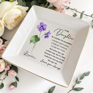 To My Daughter Love And Affection Flowers Square Dish - Personalized Custom Jewelry Dish, Square Ceramic Dish - DAU116_SCRD