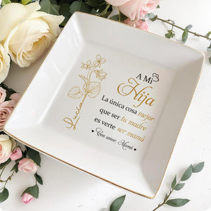 A Mi Hija, La única cosa mejor que ser tu madre es verte ser mamá, Flower - Personalized Custom Jewelry Dish, Square Ceramic Dish - DAU135_SCRD