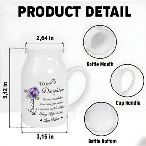 To My Daughter, The Only Thing Better Than Being Your Mother Is Watching You Be A Mom, Flower - Personalized Ceramic Flower Vase