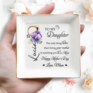 To My Daughter, The Only Thing Better Than Being Your Mother, Pansy Flower - Personalized Custom Jewelry Dish, Square Ceramic Dish - DAU140_SCRD