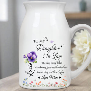 To My Daughter-In-Law, The Only Thing Better Than Being Your Mother-In-Law, Flowers - Personalized Ceramic Flower Vase