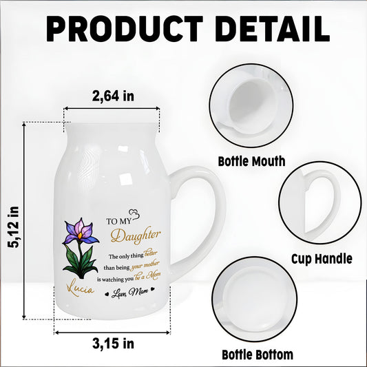 To My Daughter, The Only Thing Better Than Being Your Mother, Flower - Personalized Ceramic Flower Vase