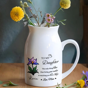 To My Daughter, The Only Thing Better Than Being Your Mother Is Watching You Be A Mom, Flower - Personalized Ceramic Flower Vase
