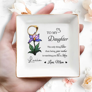 To My Daughter, The Only Thing Better Than Being Your Mother - Personalized Custom Jewelry Dish, Square Ceramic Dish - DAU167_SCRD