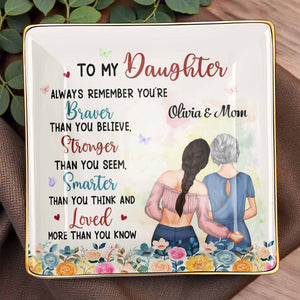Always Remember You're Braver, Stronger, Smarter - Personalized Custom Jewelry Dish, Ceramic Dish, Square Shape - DAU189_SCRF