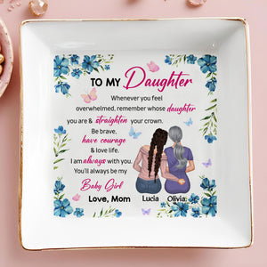 To My Daughter, Always Be My Baby Girl, Flowers And Butterflies - Personalized Custom Jewelry Dish, Square Ceramic Dish - DAU194_SCRD