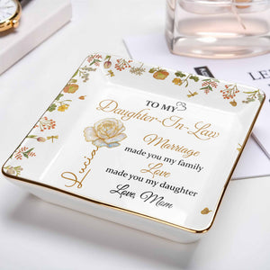 Marriage Made You My Family, Love Made You My Daughter, Floral Design - Personalized Custom Jewelry Dish, Ceramic Dish, Square Shape - DAU200_SCRF