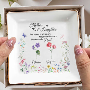 Mothers & Daughters Never Truly Apart, Flowers - Personalized Custom Jewelry Dish, Square Ceramic Dish - DAU205_SCRD