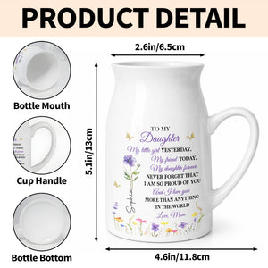 To My Daughter My Little Girl Yesterday Flower And Butterfly Design - Personalized Ceramic Flower Vase