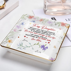To My Daughter, Remember Whose Daughter You Are, Flowers and Hearts Design - Personalized Custom Jewelry Dish, Ceramic Dish, Square Shape - DAU250_SCRF