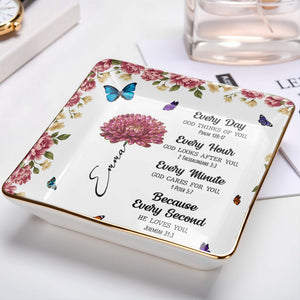 Every Day God Thinks Of You With Flowers And Butterflies - Personalized Custom Jewelry Dish, Ceramic Dish, Square Shape - DAU253_SCRF