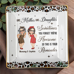 Like Mother Like Daughter Awesome Reminder - Personalized Custom Jewelry Dish, Ceramic Dish, Square Shape - DAU272_SCRF