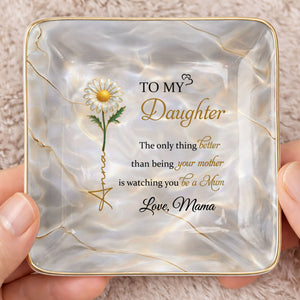 To My Daughter, Flower Design Jewelry Dish - Personalized Custom Jewelry Dish, Ceramic Dish, Square Shape - DAU291_SCRF