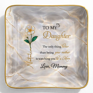 To My Daughter, Flower Design Jewelry Dish - Personalized Custom Jewelry Dish, Ceramic Dish, Square Shape - DAU291_SCRF