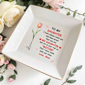 To My Daughter, Love And Pride In A Tulip Design - Personalized Custom Jewelry Dish, Square Ceramic Dish - DAU295_SCRD