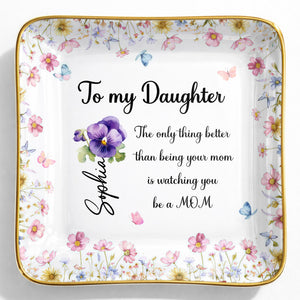 To My Daughter, Flowers And Butterflies Ceramic Dish - Personalized Custom Jewelry Dish, Ceramic Dish, Square Shape - DAU296_SCRF