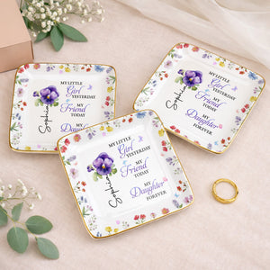 My Little Girl Yesterday, Flowers Ceramic Dish - Personalized Custom Jewelry Dish, Ceramic Dish, Square Shape - DAU298_SCRF