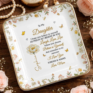 To My Daughter, Laugh, Love, Live, Flowers and Butterflies - Personalized Custom Jewelry Dish, Ceramic Dish, Square Shape - DAU299_SCRF
