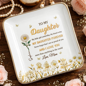 To My Daughter My Little Girl Yesterday Flower And Butterfly Design - Personalized Custom Jewelry Dish, Ceramic Dish, Square Shape - DAU309_SCRF