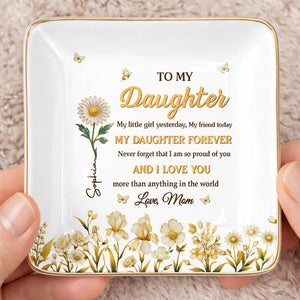 To My Daughter My Little Girl Yesterday Flower And Butterfly Design - Personalized Custom Jewelry Dish, Ceramic Dish, Square Shape - DAU309_SCRF