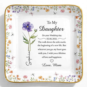 To My Daughter On Your Wedding Day Flower And Butterfly Jewelry Dish - Personalized Custom Jewelry Dish, Ceramic Dish, Square Shape - DAU322_SCRF