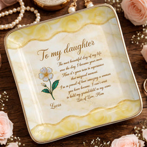 To My Daughter Most Beautiful Day Flower Marble Jewelry Holder - Personalized Custom Jewelry Dish, Ceramic Dish, Square Shape - DAU330_SCRF