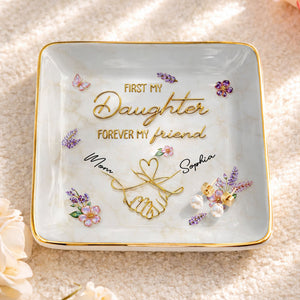First My Daughter Forever My Friend With Pinky Promise And Flowers - Personalized Custom Jewelry Dish, Ceramic Dish, Square Shape - DAU340_SCRF