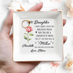 To My Daughter I Have Always Loved You Birth Month Flower - Personalized Custom Jewelry Dish, Square Ceramic Dish - DAU342_SCRD