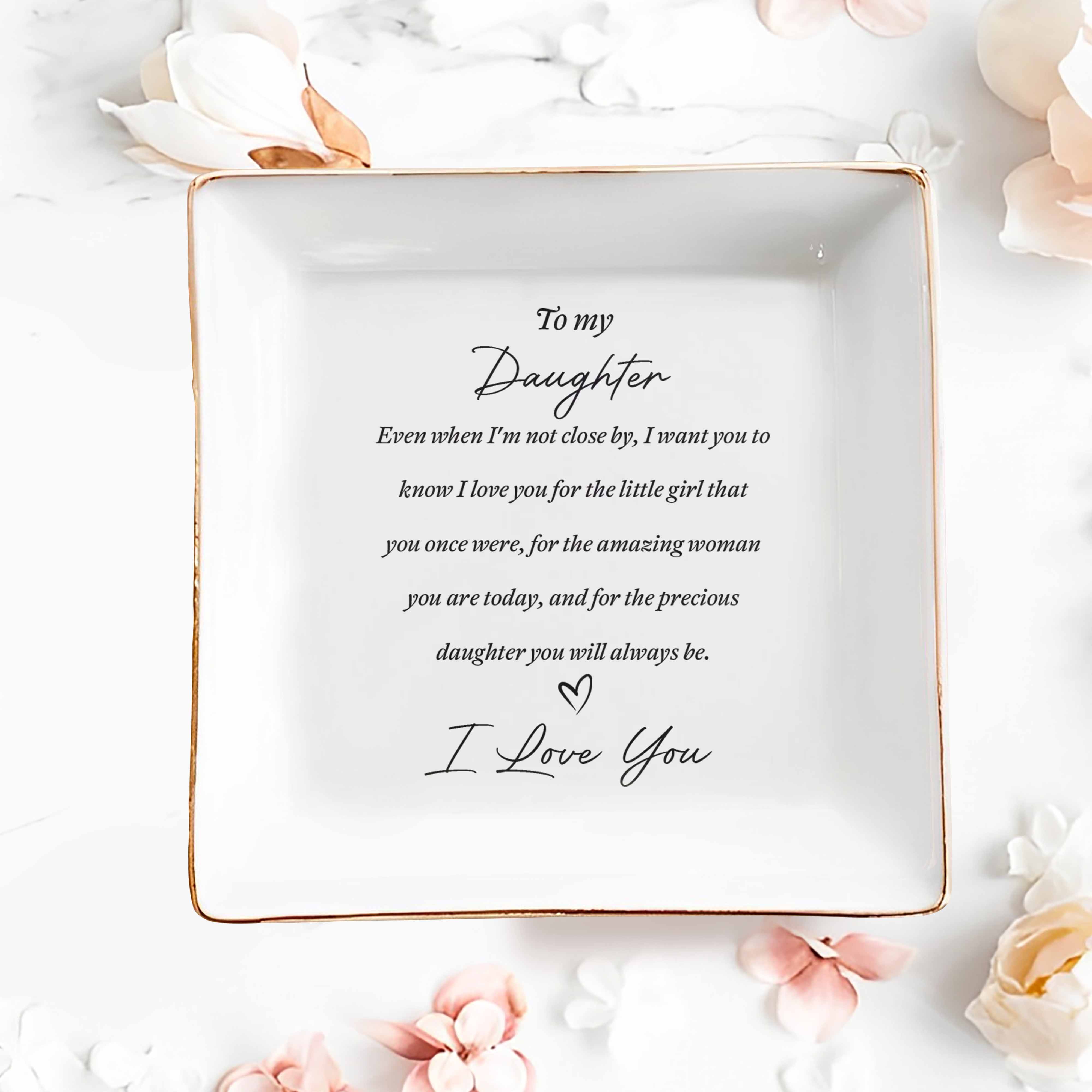 To My Daughter Even When I'm Not Close By Heart Ceramic Jewelry Holder - Personalized Custom Jewelry Dish, Square Ceramic Dish - DAU344_SCRD