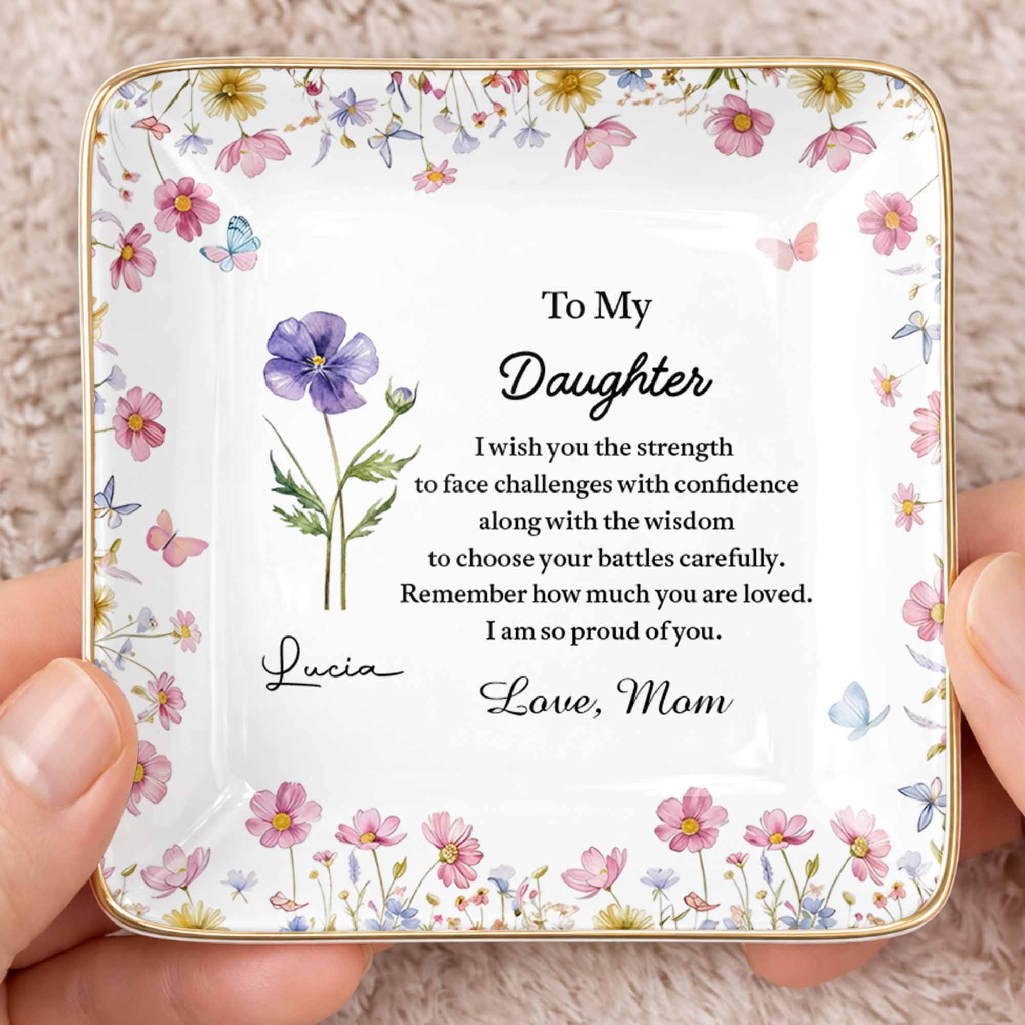 To My Daughter Strength And Wisdom Message Floral Butterfly Jewelry Dish - Personalized Custom Jewelry Dish, Ceramic Dish, Square Shape - DAU346_SCRF