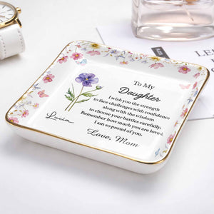 To My Daughter Strength And Wisdom Message Floral Butterfly Jewelry Dish - Personalized Custom Jewelry Dish, Ceramic Dish, Square Shape - DAU346_SCRF