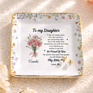 To My Daughter Always Love And Protect You Flower Bouquet - Personalized Custom Jewelry Dish, Ceramic Dish, Square Shape - DAU347_SCRF