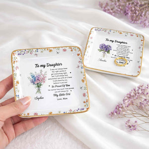 To My Daughter Always Love And Protect You Flower Bouquet - Personalized Custom Jewelry Dish, Ceramic Dish, Square Shape - DAU347_SCRF