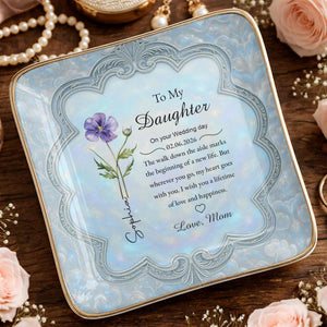 To My Daughter On Your Wedding Day Flower Jewelry Dish - Personalized Custom Jewelry Dish, Ceramic Dish, Square Shape - DAU351_SCRF