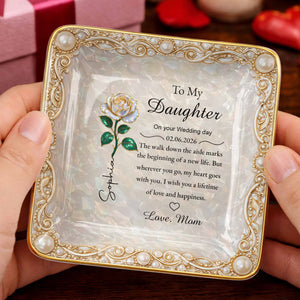 To My Daughter On Your Wedding Day Rose Flower Heart - Personalized Custom Jewelry Dish, Ceramic Dish, Square Shape - DAU353_SCRF