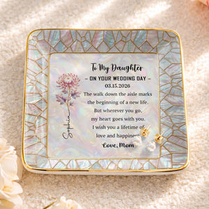 To My Daughter On My Wedding Day Birth Month Flower Mosaic - Personalized Custom Jewelry Dish, Ceramic Dish, Square Shape - DAU354_SCRF
