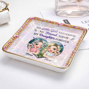 My Little Girl Yesterday My Friend Today My Daughter Forever Heart Flower - Personalized Custom Jewelry Dish, Ceramic Dish, Square Shape - DAU364_SCRF
