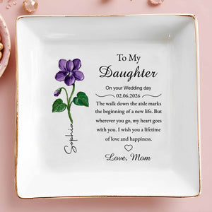 To My Daughter On Your Wedding Day Birth Month Flower - Personalized Custom Jewelry Dish, Square Ceramic Dish - DAU375_SCRD