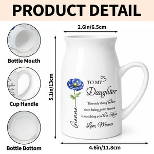 To My Daughter Watching You Be A Mom Birth Month Flower - Personalized Ceramic Flower Vase