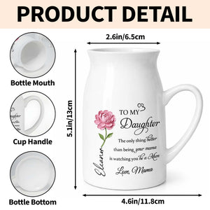 To My Daughter The Only Thing Better Birth Month Flower - Personalized Ceramic Flower Vase