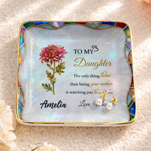 To My Daughter The Only Thing Better Birth Month Flower Stained Glass - Personalized Custom Jewelry Dish, Ceramic Dish, Square Shape - DAU384_SCRF