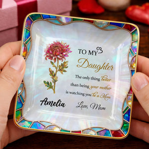 To My Daughter The Only Thing Better Birth Month Flower Stained Glass - Personalized Custom Jewelry Dish, Ceramic Dish, Square Shape - DAU384_SCRF