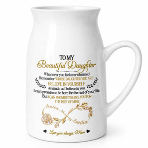 To My Beautiful Daughter Believe In Yourself Infinity Rose - Personalized Ceramic Flower Vase