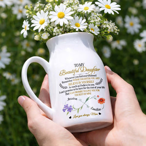 To My Beautiful Daughter Believe In Yourself Birth Month Flowers - Personalized Ceramic Flower Vase
