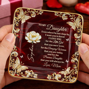 To My Daughter Even When I Am Not Close By Flower Butterflies - Personalized Custom Jewelry Dish, Ceramic Dish, Square Shape - DAU402_SCRF