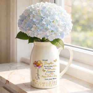 To My Daughter Better Than Being Your Mother Flower And Butterfly - Personalized Ceramic Flower Vase
