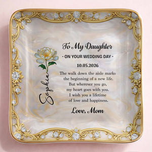 To My Daughter On Your Wedding Day With Birth Flower - Personalized Custom Jewelry Dish, Ceramic Dish, Square Shape - DAU420_SCRF
