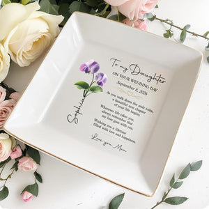 To My Daughter On Your Wedding Day Flower Jewelry Dish - Personalized Custom Jewelry Dish, Square Ceramic Dish - DAU423_SCRD