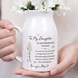 To My Daughter On Your Wedding Day Flower And Butterfly - Personalized Ceramic Flower Vase
